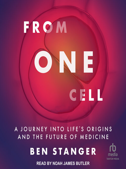 Title details for From One Cell by Ben Stanger - Available